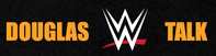 DOUGLAS WWE NEWS
